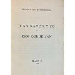 Juan Ramón y yo. Y Ríos que se van.
