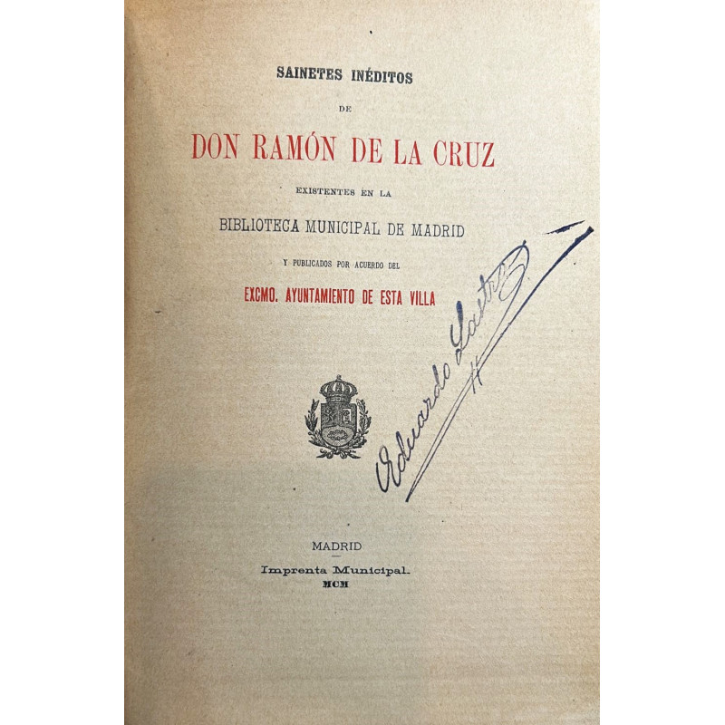 Sainetes inéditos de Don... existentes en la Biblioteca Municipal de Madrid y publicados por acuerdo del Excmo. Ayuntamiento de Sainetes inéditos de Don... existentes en la Biblioteca Municipal de Madrid y publicados por acuerdo del Excmo. Ayuntamiento de