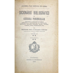 Diccionário Bibliográfico da Guerra Peninsular. Contendo a indicaçao de obras impressas e manuscritas, em portugués, hespanhol,