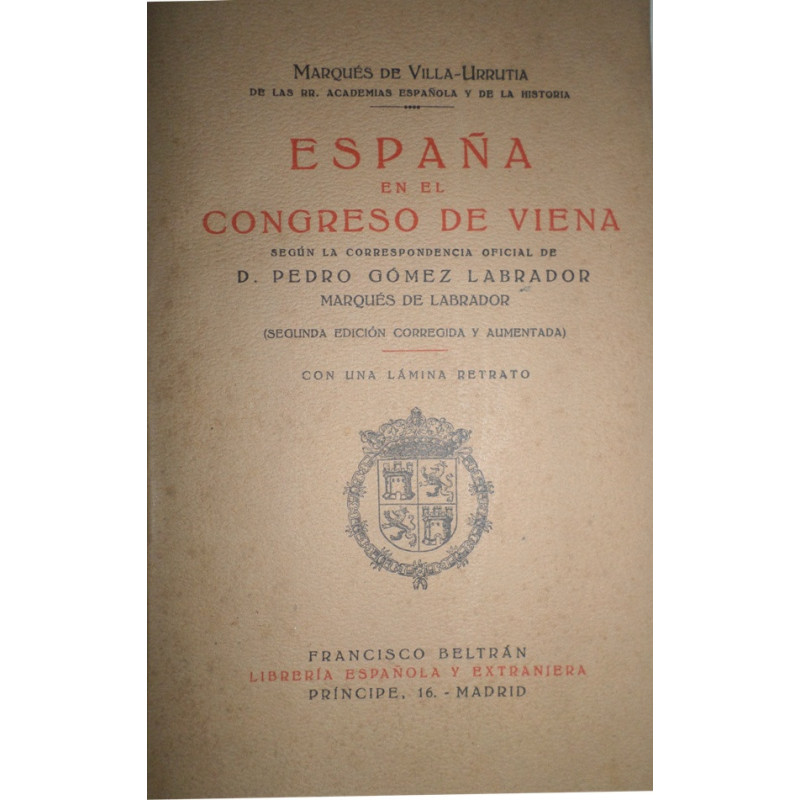España en el Congreso de Viena según la correspondencia oficial de D. Pedro Gómez Labrador, Marqués de Labrador. (Segunda edició
