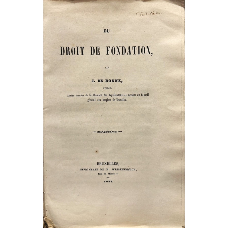 Du droit de fondation, par avocat, ancien membre de la Chambre des Représentants et membre du Conseil Général Du droit de fondation, par avocat, ancien membre de la Chambre des Représentants et membre du Conseil Général