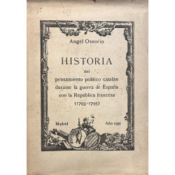 Historia del pensamiento político catalán durante la guerra de España contra la República francesa. (1793-1795).