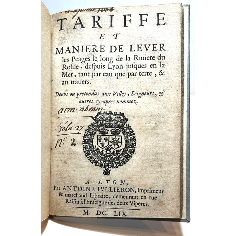 TARIFFE et maniere de lever les Peages le long de la Riviere du Rosne. 1659. TARIFFE et maniere de lever les Peages le long de la Riviere du Rosne. 1659.