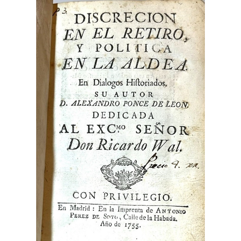 Discreción en el retiro, y política de aldea. En diálogos historiados. Discreción en el retiro, y política de aldea. En diálogos historiados.