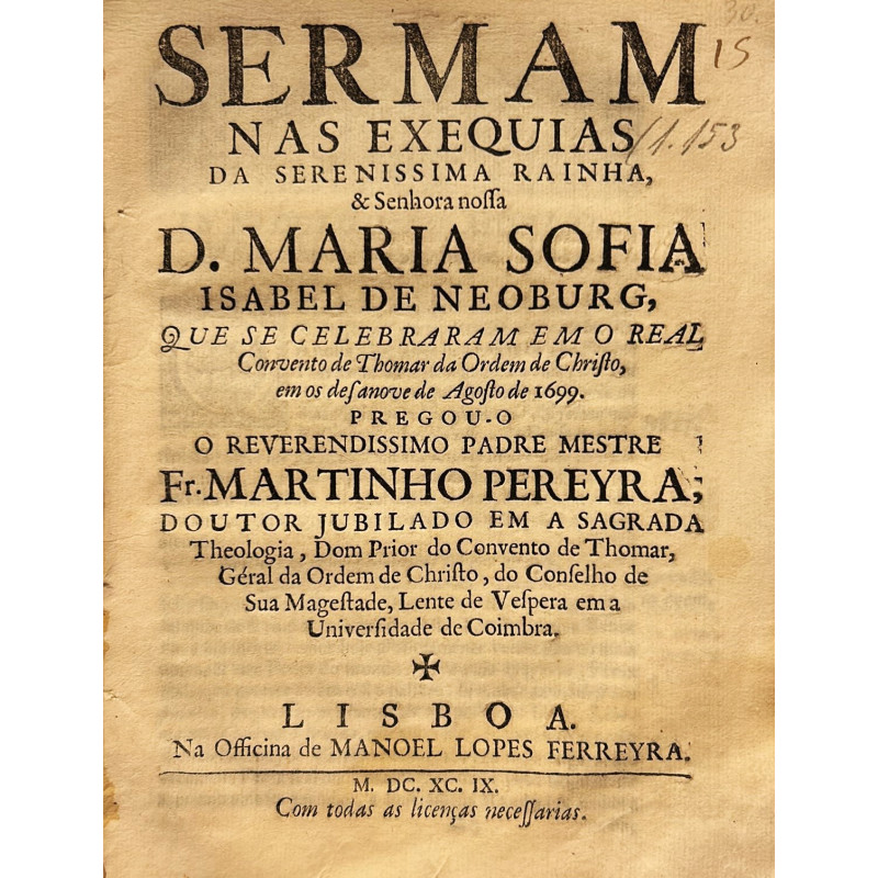Sermam nas exequias da Serenissima Rainha, & Senhora nossa D. Maria Sofia Isabel de Neoburg Sermam nas exequias da Serenissima Rainha, & Senhora nossa D. Maria Sofia Isabel de Neoburg