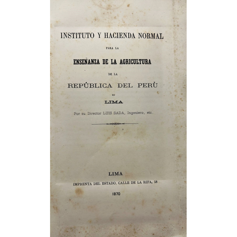 Instituto y Hacienda normal para la enseñanza de la agricultura de la República del Perú en Lima. Instituto y Hacienda normal para la enseñanza de la agricultura de la República del Perú en Lima.