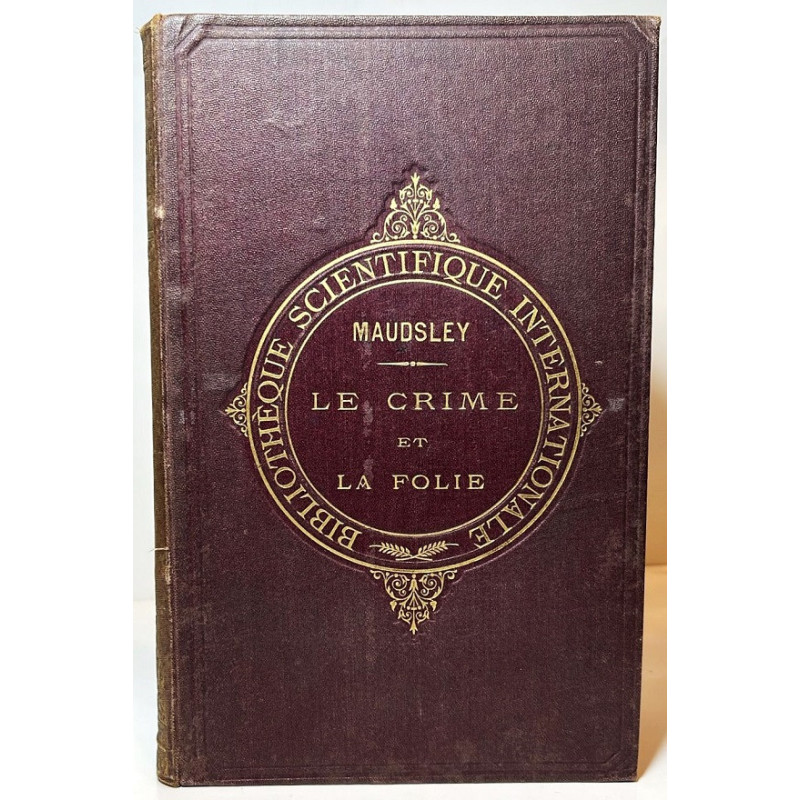 MAUDSLEY, H.. Le crime et la folie. 1880 MAUDSLEY, H.. Le crime et la folie. 1880