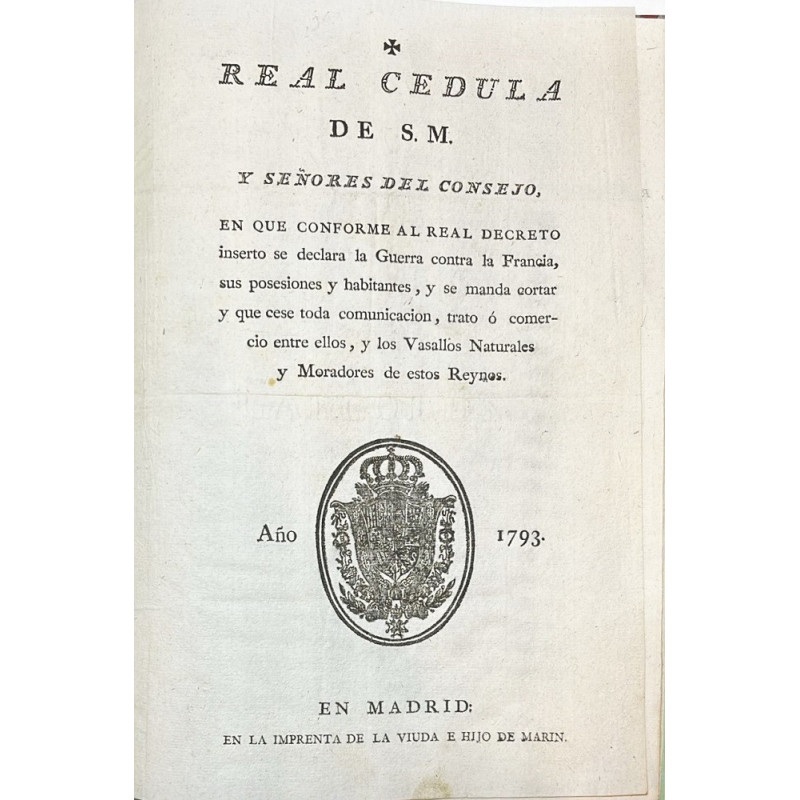 Real Cédula de S.M. declarando la Guerra contra Francia. 1793 Real Cédula de S.M. declarando la Guerra contra Francia. 1793