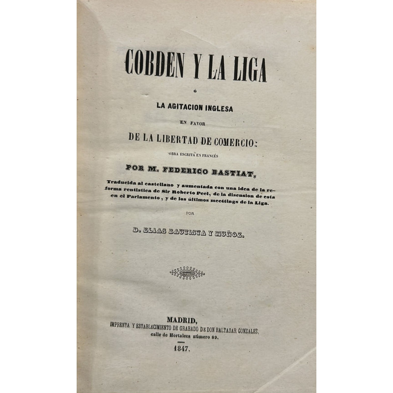 Cobden y la Liga o la agitación inglesa en favor de la libertad de comercio. Cobden y la Liga o la agitación inglesa en favor de la libertad de comercio.