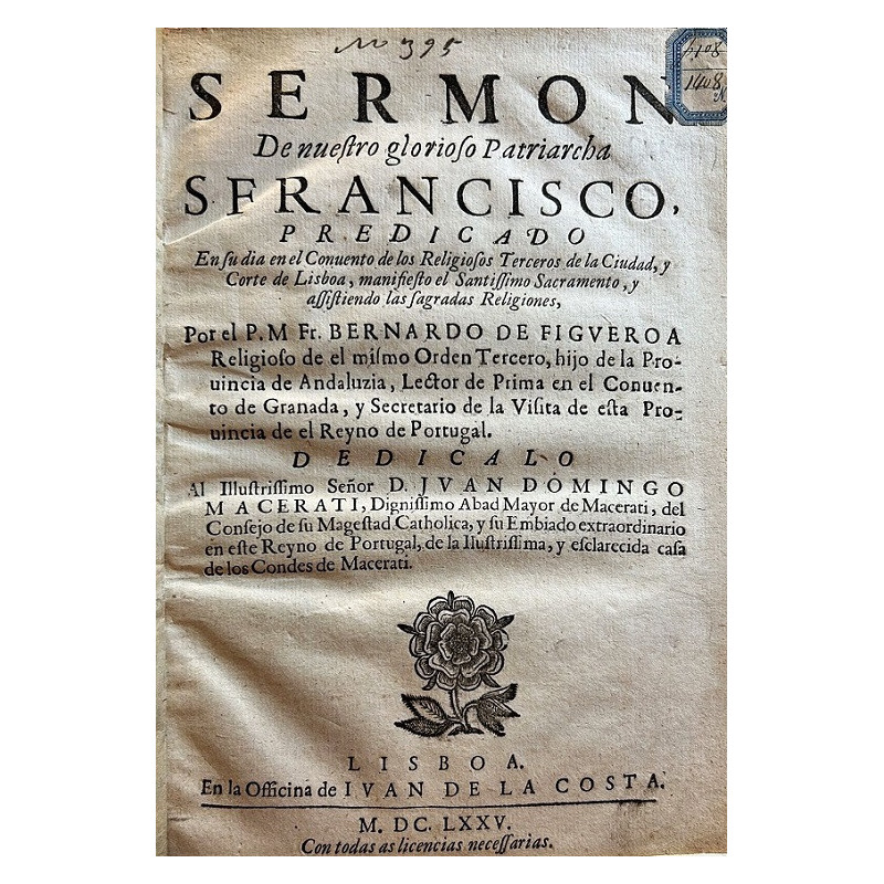 Sermon de nuestro glorioso Patriarcha S. Francisco, predicado en su dia en el Convento de Lisboa Sermon de nuestro glorioso Patriarcha S. Francisco, predicado en su dia en el Convento de Lisboa