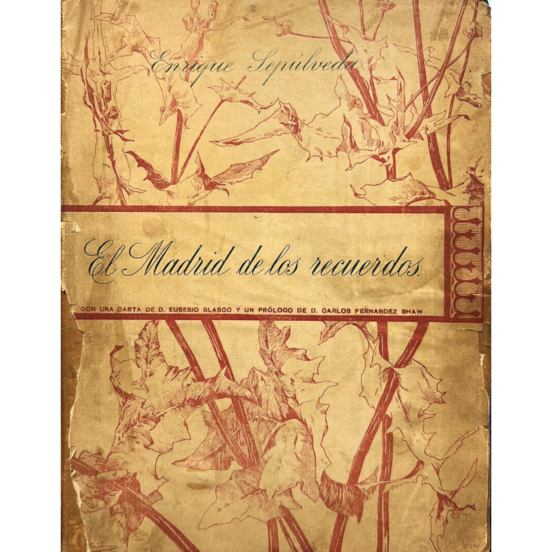 El Madrid de los recuerdos. Colección de Artículos precedidos de una carta de D. Eusebio Blasco y un prólogo de D. Carlos Fernán El Madrid de los recuerdos. Colección de Artículos precedidos de una carta de D. Eusebio Blasco y un prólogo de D. Carlos Fernán