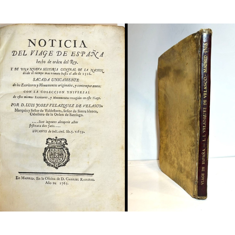 Noticia del viage de España hecho de orden del Rey. Y de una nueva historia general de la nación. 1765 Noticia del viage de España hecho de orden del Rey. Y de una nueva historia general de la nación. 1765