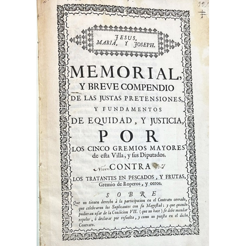 MEMORIAL, y breve compendio de las justas pretensiones, y fundamentos... por los Cinco Gremios Mayores de esta Villa 1735 MEMORIAL, y breve compendio de las justas pretensiones, y fundamentos... por los Cinco Gremios Mayores de esta Villa 1735