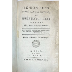 Le bon sens puisé dans la nature, ou ideés naturelles opposées aux iddées surnaturelles.