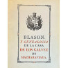 BLASÓN, y Genealogía de la Casa de los Gálvez de Macharaviaya.