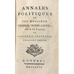 Annales politiques de feo Monsieur Abbé de St. Pierre, de L’Académie Françoise.