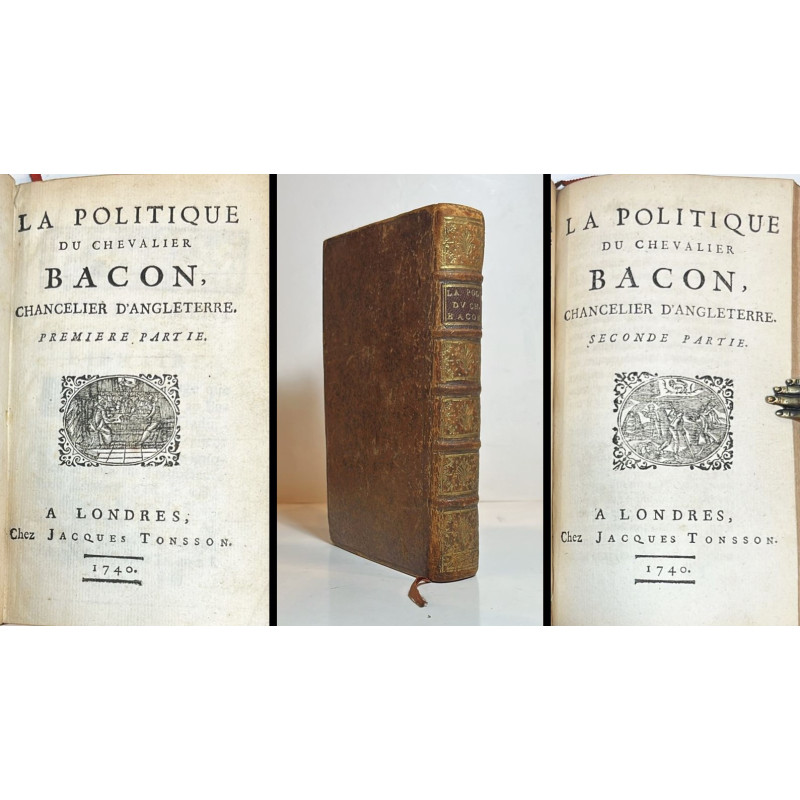 La politique du Chevalier Bacon, Chancilier d'Angleterre. 1740