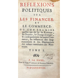 Reflexions politiques sur les finances et le commerce. Où l'on examine quelles ont été sur les revenus,