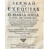 Sermao nas exequias da Serenissima Rainha N. Senhora D. Maria Sofia Isaberl de Neoburg, Celebradas em 19 de Agosto de 1699