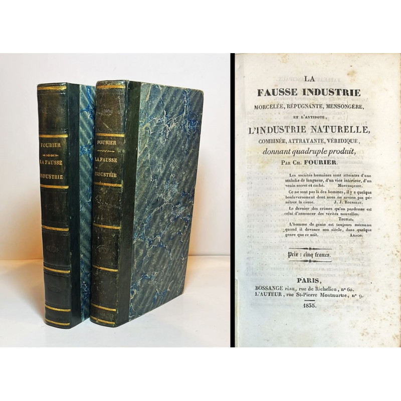 FOURIER, Charles.. La Fausse industrie morcelée, répugnante, mensongère, et l'antidote. 1834-35 FOURIER, Charles.. La Fausse industrie morcelée, répugnante, mensongère, et l'antidote. 1834-35