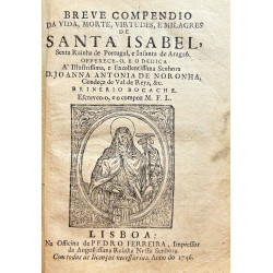 Breve compendio da vida, morte, virtudes, e milagres de Santa Isabel, Sexta Rainha de Portugal