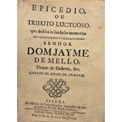 Epicedio, ou tributo luctuoso, que dedica às Dom Jayme de Mello, Duque de Cadaval