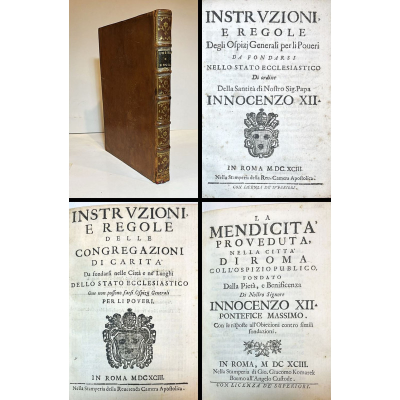 INSTRUZIONI e reglole degli Ospizi per Poveri / INSTRUZIONI, e regole Congregazioni di Caritá / LA MENDICITÁ proveduta INSTRUZIONI e reglole degli Ospizi per Poveri / INSTRUZIONI, e regole Congregazioni di Caritá / LA MENDICITÁ proveduta