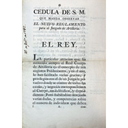 CÉDULA de S. M. que manda observar el nuevo Reglamento para el Juzgado de Artillería.. 1782