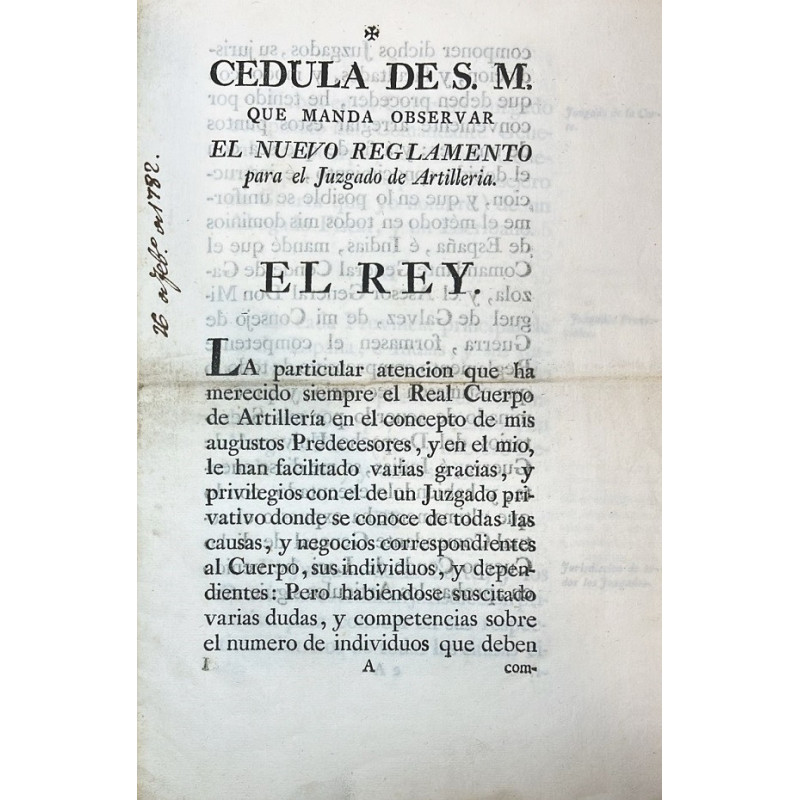 CÉDULA de S. M. que manda observar el nuevo Reglamento para el Juzgado de Artillería.. 1782 CÉDULA de S. M. que manda observar el nuevo Reglamento para el Juzgado de Artillería.. 1782