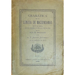 .Gramática de la mengua Maguindanao-.Posibiemente el único libro que se imprimió una parte en Filipinas y otra en Singapore)
