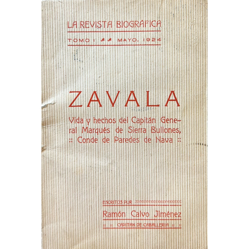 Zavala. Vida y hechos del Capitán General Marqués de Sierra Bullones, Conde de Paredes de Nava. Zavala. Vida y hechos del Capitán General Marqués de Sierra Bullones, Conde de Paredes de Nava.