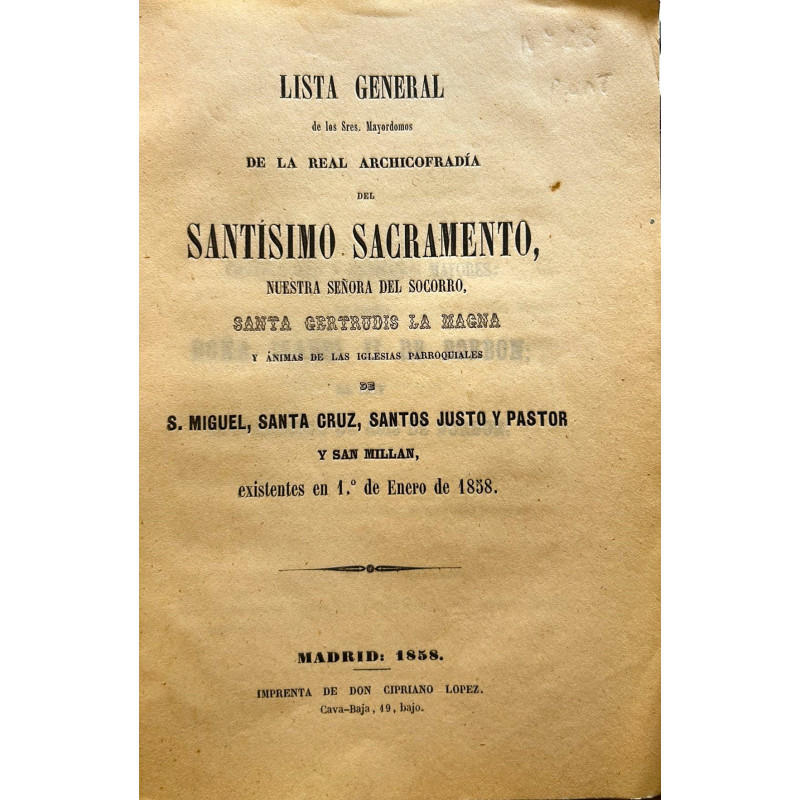 LISTA general de los Señores Mayordomos de la Real Archicofradía del Smo. Sacramento, Nuestra Señora del Socorro LISTA general de los Señores Mayordomos de la Real Archicofradía del Smo. Sacramento, Nuestra Señora del Socorro