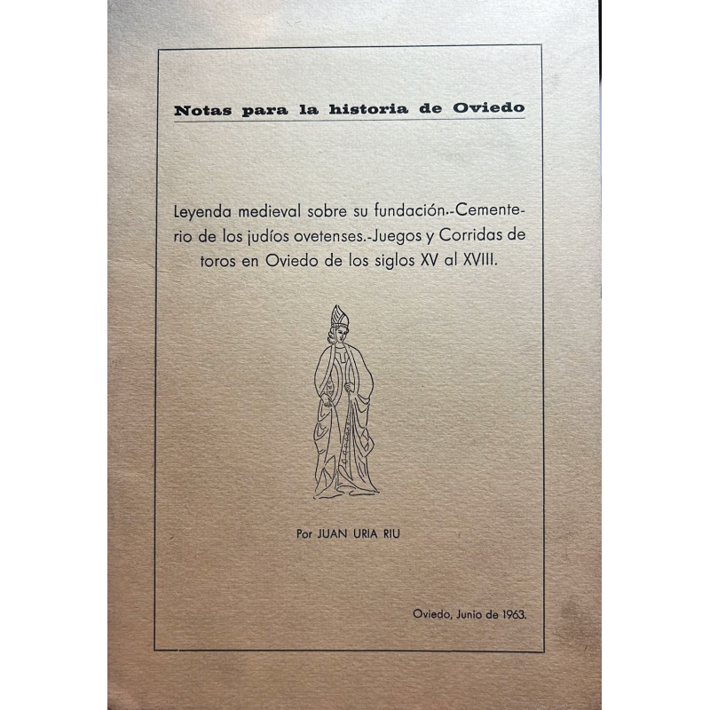 Notas para la historia de Oviedo. Leyenda medieval sobre su fundación. Cementerio de los judíos ovetenses, Notas para la historia de Oviedo. Leyenda medieval sobre su fundación. Cementerio de los judíos ovetenses,