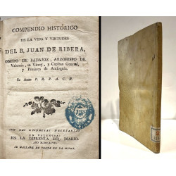 COMPENDIO Histórico de la vida y virtudes del B. Juan de Ribera. 1797
