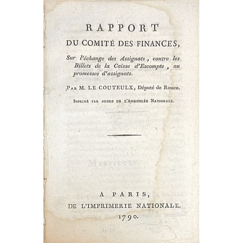Rapport du Comité des Finances, Sur l'échange des Assignats... 1790 Rapport du Comité des Finances, Sur l'échange des Assignats... 1790
