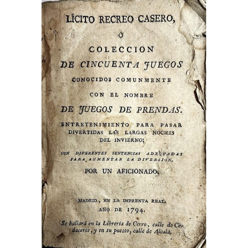 LÍCITO recreo casero, o colección de cincuenta juegos conocidos con el nombre de Juegos de Prendas LÍCITO recreo casero, o colección de cincuenta juegos conocidos con el nombre de Juegos de Prendas