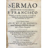 Sermao do grande patriarcha S. Francisco. Prègado no seo Real Convento da Ciudade de Lisboa