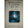Impresiones y Apuntes. 1830-1871.