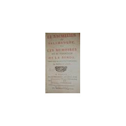 Le Bachelier de Salamanque, ou les memoires de D. Cherubin de la Ronda, tiré’s d’un manuscrit espagnol.