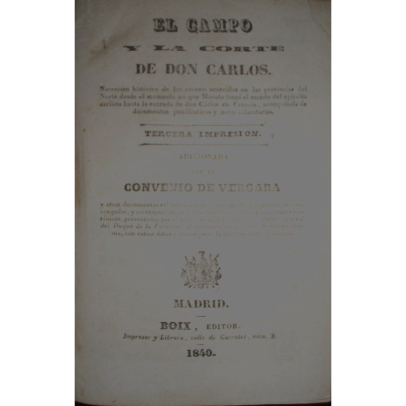 El Campo y la Corte de Don Carlos. Narración histórica de los sucesos acaecidos en las provincias del Norte desde el momento en