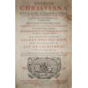 Dotrina Christiana en la qual se enseña todo lo que el christiano deve hazer, desde el principio de su conversión, hasta el fín