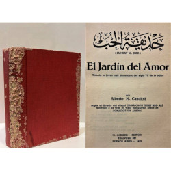 El Jardín del Amor. (Jadikat ul Jubb). Vida de un joven emir damasceno del siglo VI de la héjira. Por … según el dictado del alf