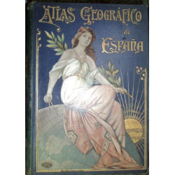 Atlas geográfico de España. Cartas corográficas cuidadosamente rectificadas por personal facultativo. Descripción geográfica y e