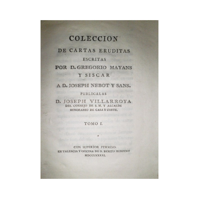 Colección de cartas eruditas escritas por… a D. Joseph Nebot y Sans. Publícalas D. Joseph Villarroya. Tomo I.