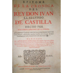Epítome de la Crónica del Rey Don Juan el Segundo de Castilla. Añadidas varias noticias, pertenecientes a esta Historia, y decla