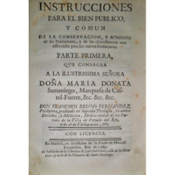 Instrucciones para el bien público, y común de la conservación, y aumento de las Poblaciones, y de las circunstancias mas essenc