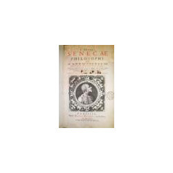 L. Annaei Senecae philosophi: et M. Annaei Senecae Rheroris quae extant Opera. Ad veterum exemplarium fidem nunc recens castigat