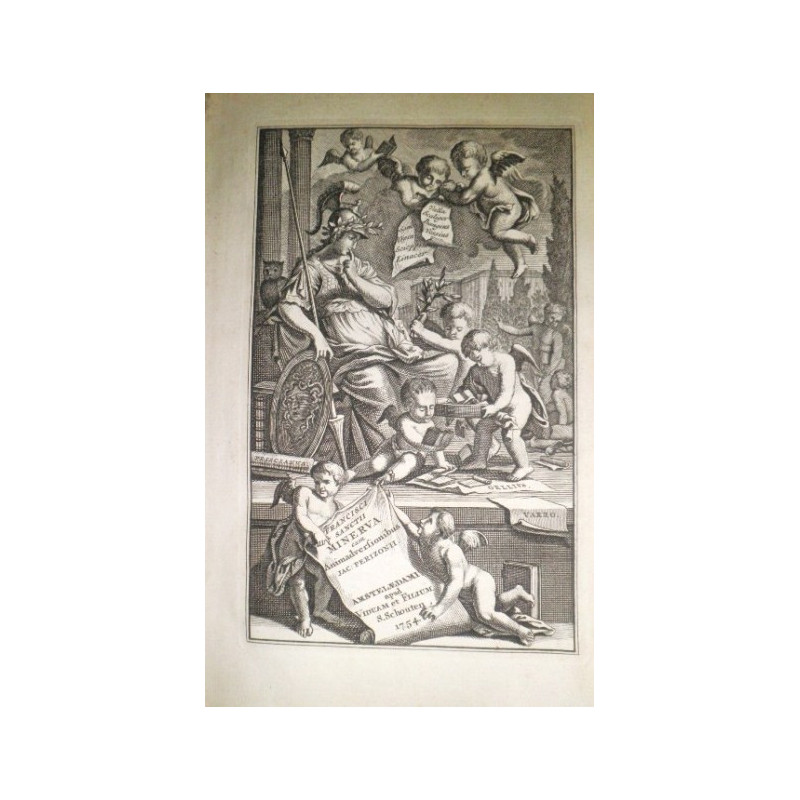 Franc. Sanctii Brocensis ... Minerva, seu De causis linguae latinae commentarius, Cui  inserta sunt, uncis inclusa, quae addidit