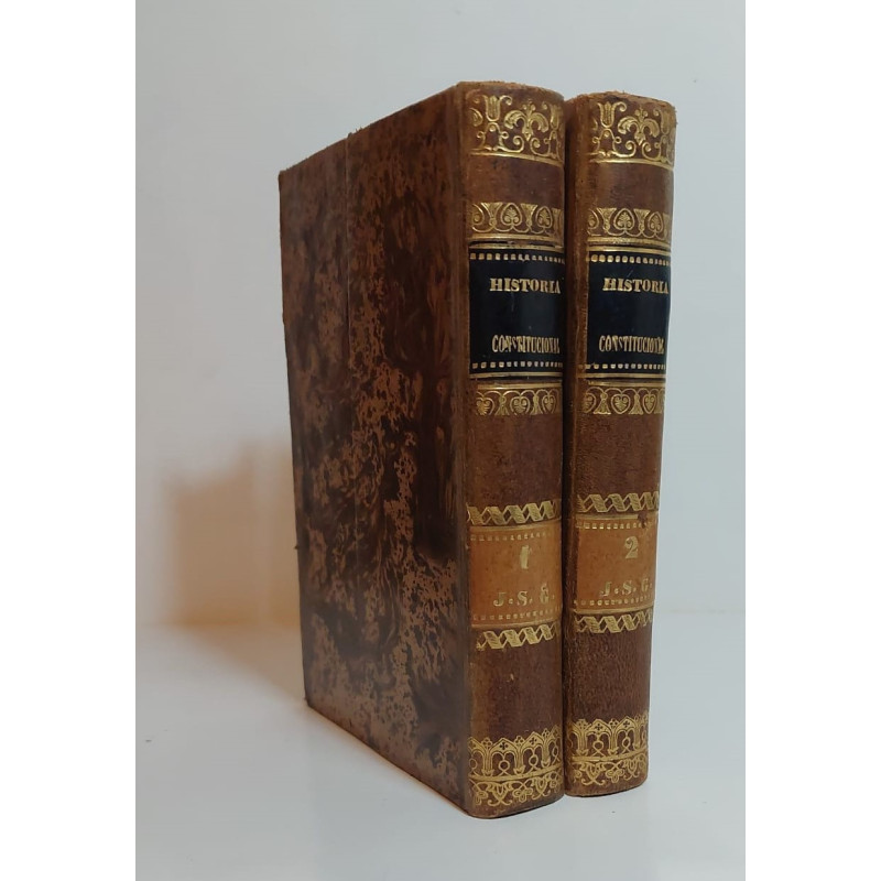 Historia Constitucional de la Monarquía Española. Desde la invasión de los bárbaros hasta la muerte de Fernando VII. 411-1833. T