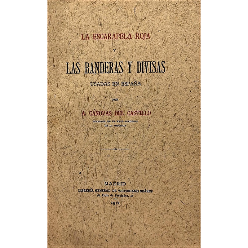 La escarapela roja y las banderas y divisas usadas en España.